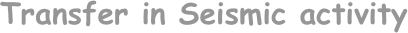Transfer in Seismic activity